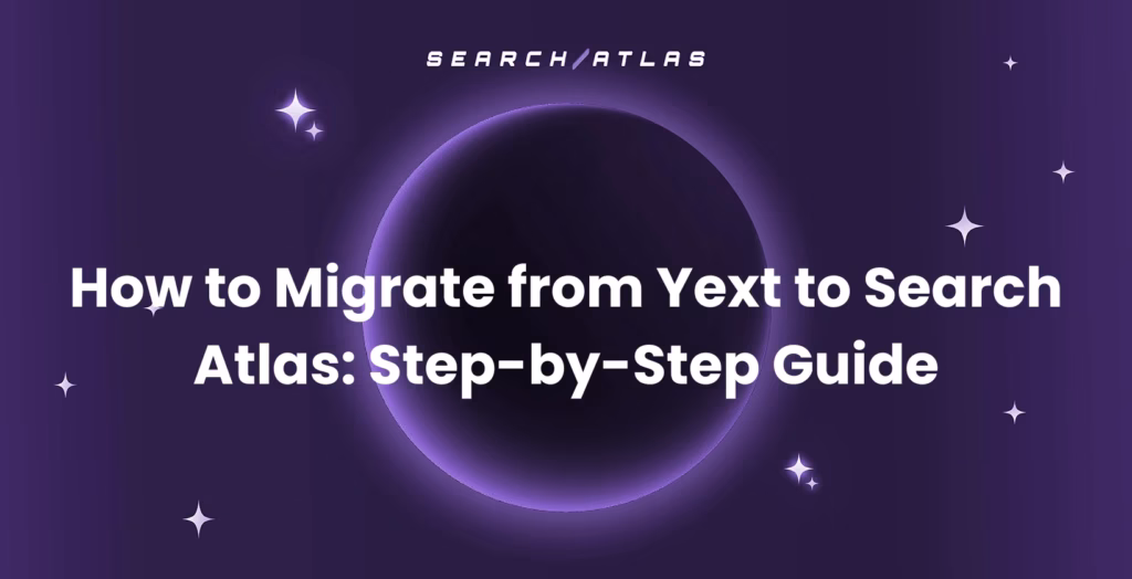 migrate from Yext to Search Atlas