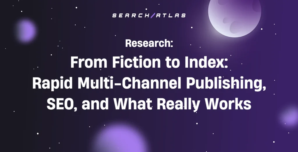 From Fiction to Index: Rapid Multi-Channel Publishing, SEO, and What Really Works