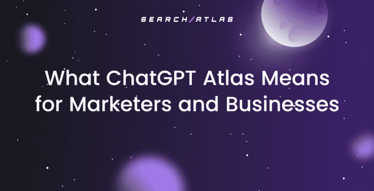 What ChatGPT Atlas Means for Marketers and Businesses