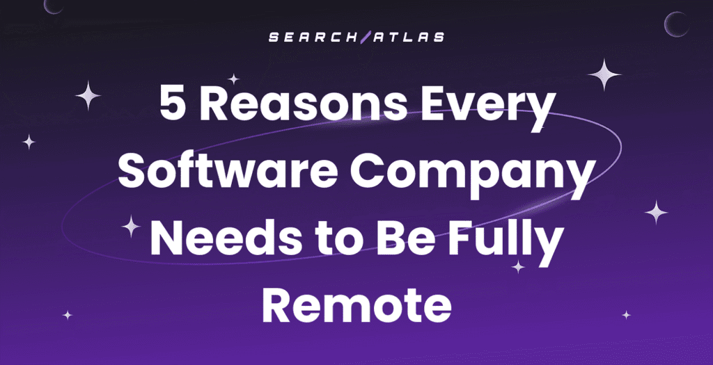 Software companies need be fully remote: 5 reasons