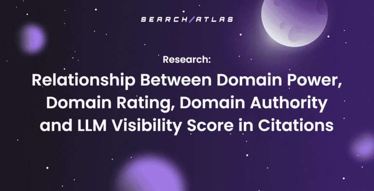 Relationship Between Domain Power, Domain Rating, Domain Authority and LLM Visibility Score in Citations