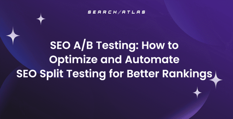 SEO A/B Testing: How to Optimize and Automate SEO Split Testing for Better Rankings