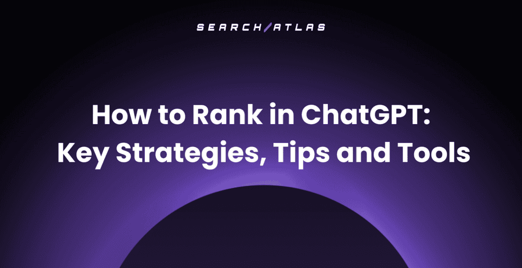 Guide on ranking in ChatGPT using SEO strategies and tools.