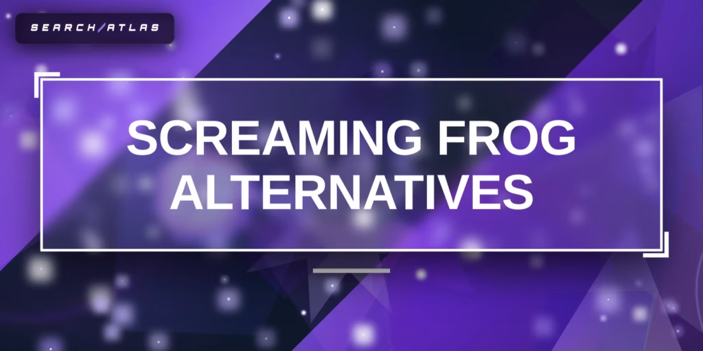 Best Screaming Frog Alternatives