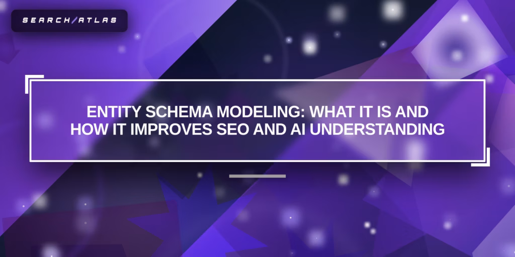 What Is Entity Schema Modeling