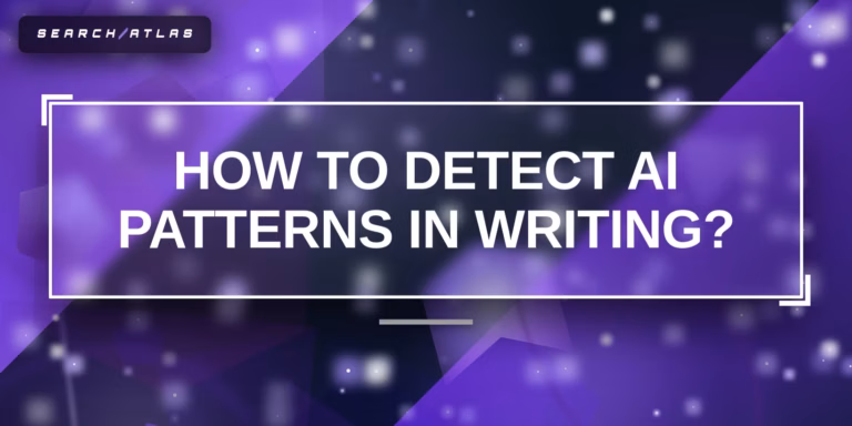 How to Detect AI Patterns in Writing
