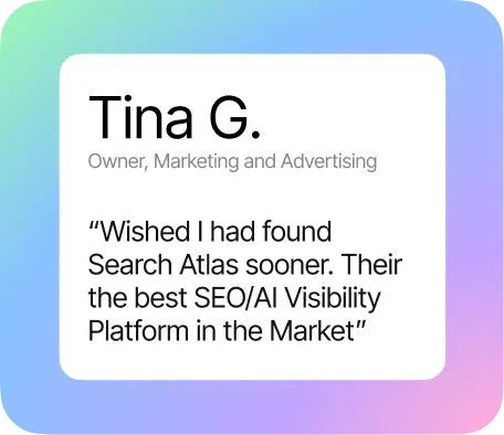 Testimonial from Tina G. praising Search Atlas SEO AI platform.