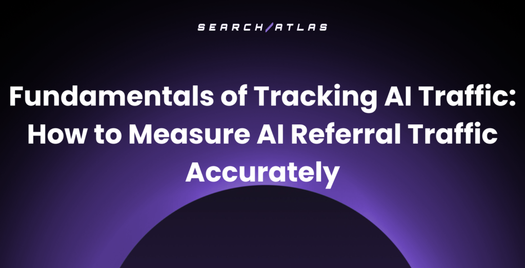 Fundamentals of Tracking AI Traffic