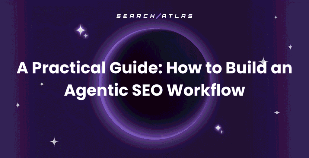 Search Atlas logo with guide on building an agentic SEO workflow for better rankings.