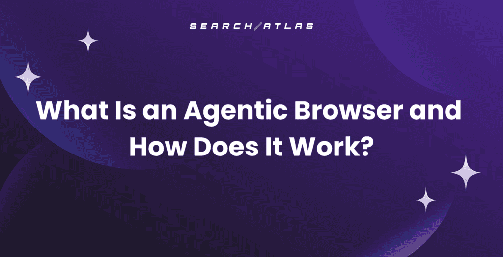 Explanation of what an agentic browser is and how it functions in SEO.