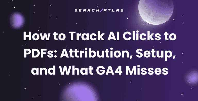 Guide on tracking AI clicks to PDFs, attribution, setup, and GA4 misses.