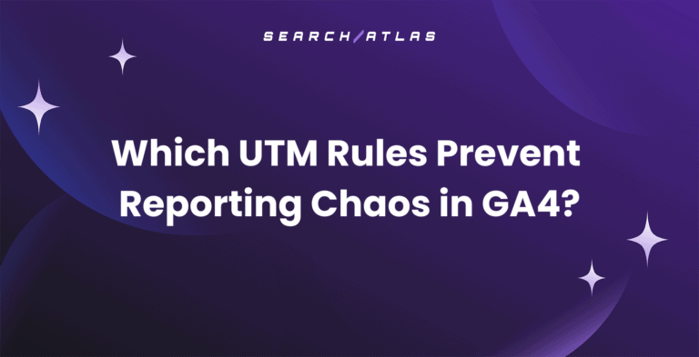 UTM rules preventing reporting chaos in GA4 for SEO analysis.